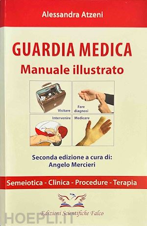 atzeni alessandra; mercieri angelo (curatore) - guardia medica: manuale illustrato