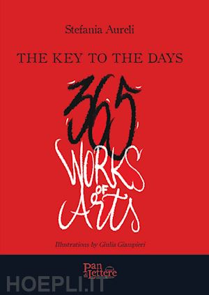 aureli stefania - the key to the days. 365 works of arts. ediz. illustrata