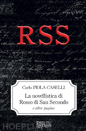 piola caselli carlo - la novellistica di rosso di san secondo e altre pagine