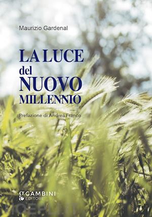 gardenal maurizio - la luce del nuovo millennio