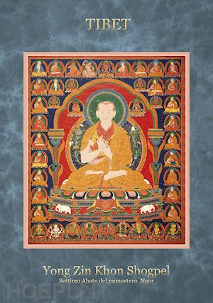 spagone toni - tibet yong zin khon shogpel. settimo abate del monastero ngor. ediz. a spirale