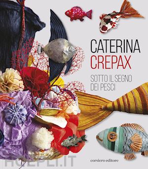 crepax caterina - sotto il segno dei pesci. ediz. a colori