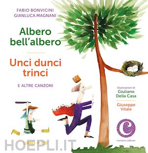 bonvicini fabio; magnani gianluca - albero bell'albero-unci dunci trinci e altre canzoni. con cd-audio