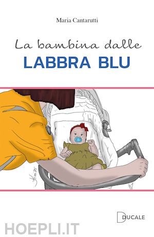 cantarutti maria - la bambina dalle labbra blu