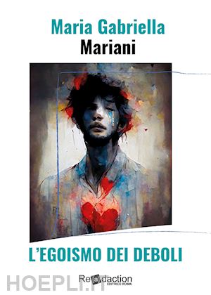 mariani maria gabriella - l'egoismo dei deboli