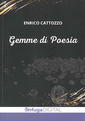 cattozzo enrico - gemme di poesia