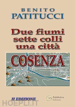 patitucci benito - due fiumi sette colli una città