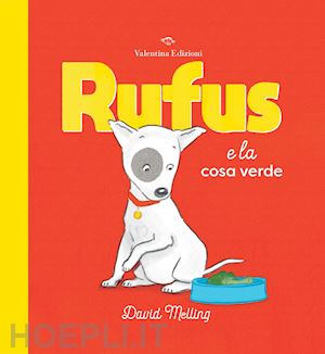 melling david - rufus e la cosa verde. ediz. a colori