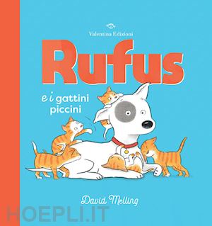 melling david - rufus e i gattini piccini. ediz. a colori