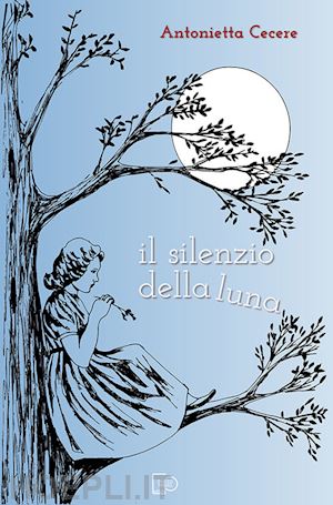 cecere antonietta - il silenzio della luna