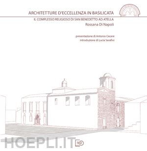 di napoli rossana - architetture d'eccellenza in basilicata. il complesso religioso di san benedetto ad atella