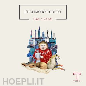 zardi paolo - l'ultimo raccolto