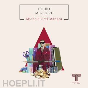 orti manara michele - l'odio migliore