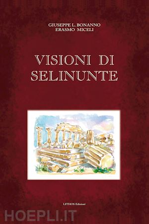 bonanno giuseppe l.; miceli erasmo - visioni di selinunte. con altri prodotti