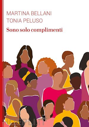 bellani martina; peluso tonia - sono solo complimenti