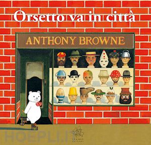 browne anthony - orsetto va in citta'