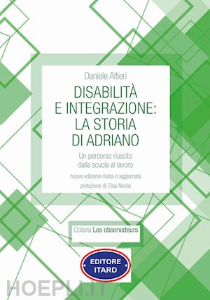 altieri daniele - disabilita' e integrazione: la storia di adriano. un percorso riuscito dalla scu