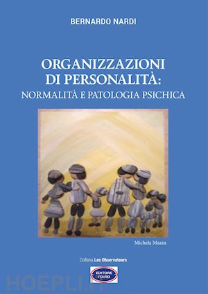 nardi bernardo - organizzazioni di personalita': normalita' e patologia psichica