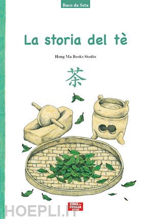 hong ma books studio (curatore) - la storia del te'