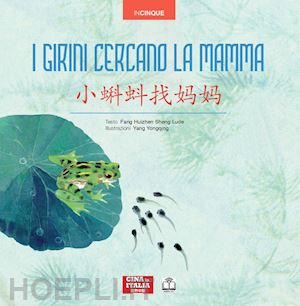 fang huizhen; sheng lude - i girini cercano la mamma. ediz. italiana e cinese