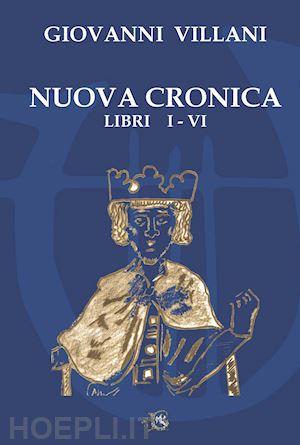villani giovanni - nuova cronica. vol. 1-6