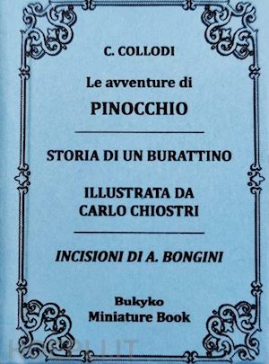 collodi carlo - le avventure di pinocchio. storia di un burattino. ediz. integrale