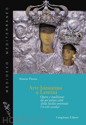 piazza simone - arte bizantina a lentini. opere e tradizioni da un'antica citta' della sicilia o