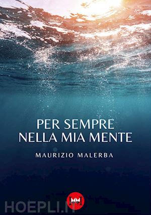 malerba maurizio - per sempre nella mia mente