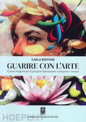 bertone carla - guarire con l'arte