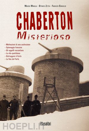 minola mauro; zetta ottavio; coniglio fabrizio - chaberton misterioso