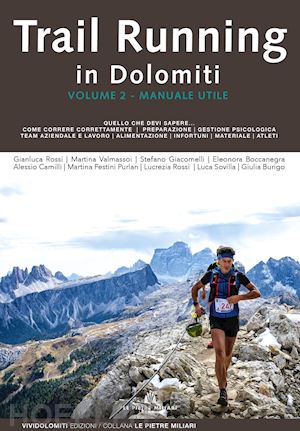 rossi gianluca; valmassoi martina; giacomelli stefano; boccanegra eleonora; cami - trail running in dolomiti. vol. 2: manuale utile