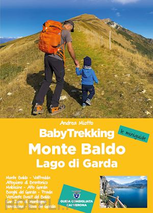 miotto andrea - babytrekking. monte baldo e lago di garda