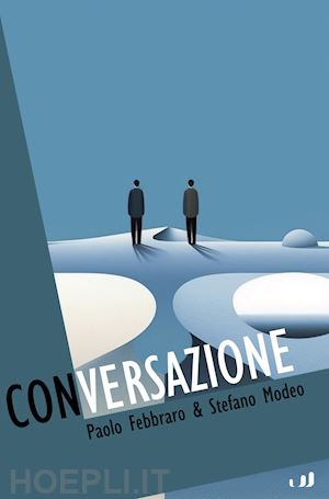 febraro paolo; modeo stefano - conversazione