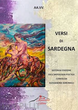 sorcinelli a.(curatore) - versi di sardegna. nuova ediz.