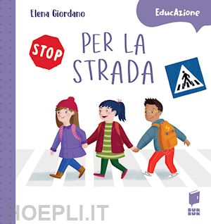 giordano elena - per la strada. ediz. a colori