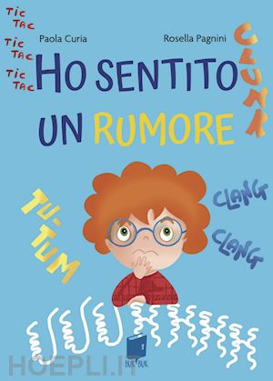 curia paola - ho sentito un rumore. ediz. illustrata