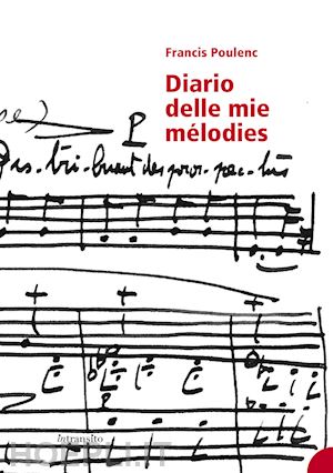 poulenc francis; blessano a. (curatore) - diario delle mie melodies