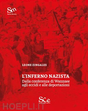 zingales leone - l'inferno nazista. dalla conferenza di wannsee agli eccidi e alle deportazioni