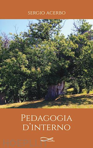 acerbo sergio - pedagogia d'interno. nuova ediz.