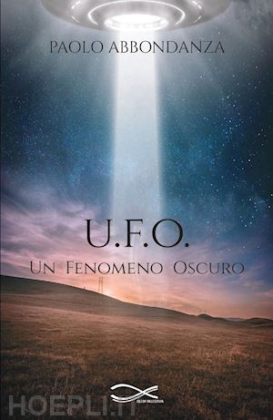 abbondanza paolo - u.f.o. un fenomeno oscuro