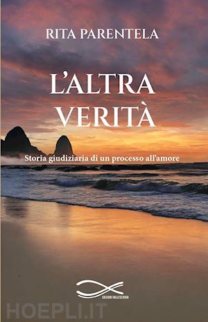 parentela rita - l'altra verità. storia giudiziaria di un processo all'amore. nuova ediz.