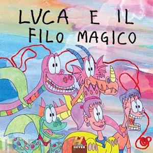 mirandola e.(curatore) - luca e il filo magico. ediz. per la scuola