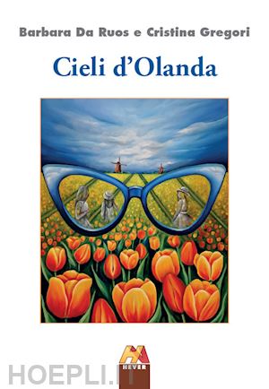 da ruos barbara; gregori cristina - cieli d'olanda