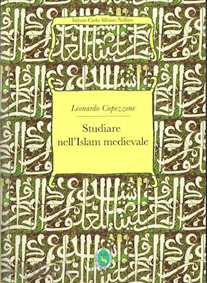 capezzone leonardo - studiare nell'islam medievale