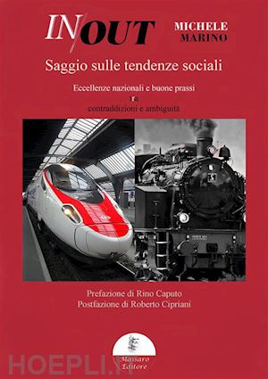 marino michele - in out. saggio sulle tendenze sociali. eccellenze nazionali e buone prassi tra contraddizioni e ambiguità. ediz. integrale