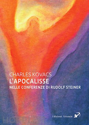 kovacs charles - l'apocalisse nelle conferenze di rudolf steiner