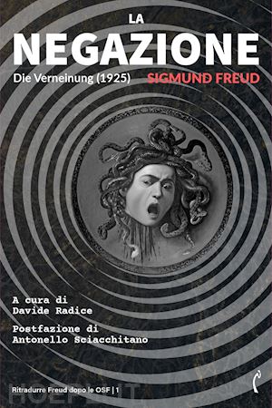 freud sigmund; radice d. (curatore) - la negazione-die verneinung (1925). nuova ediz.