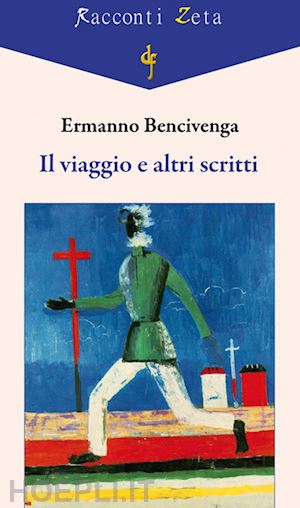 bencivenga ermanno - il viaggio e altri scritti