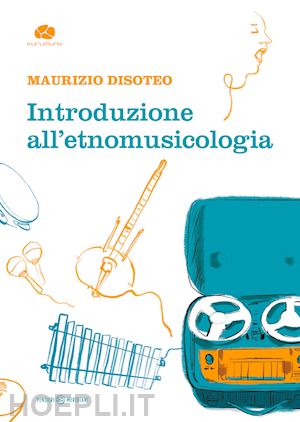 disoteo maurizio - introduzione all'etnomusicologia