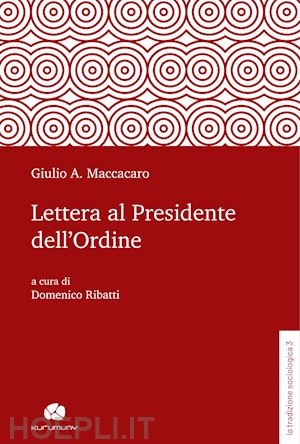 maccacaro giulio alberto - lettera al presidente dell'ordine